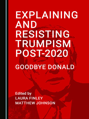 cover image of Explaining and Resisting Trumpism Post-2020